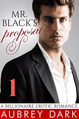 Mr. Black’s Proposal (Part One: A Billionaire Erotic Romance) http://hundredzeros.com/mr-blacks-proposal-part-one