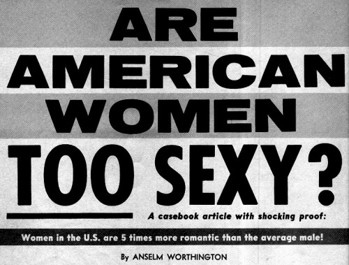Are American Women Too Sexy?A casebook article with shocking proof!Man’s Action, June 1970
