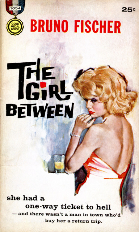 pulpcovers:

The Girl Between http://ift.tt/1ar7EN1

1960 Gold Medal paperback originalcover art by Charles Binger?