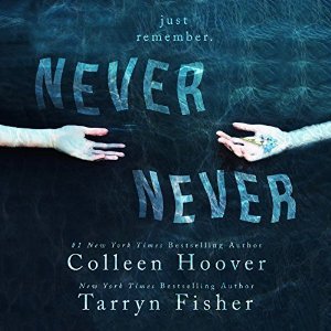 Never Never Part 1 by Colleen Hoover & Tarryn Fisher