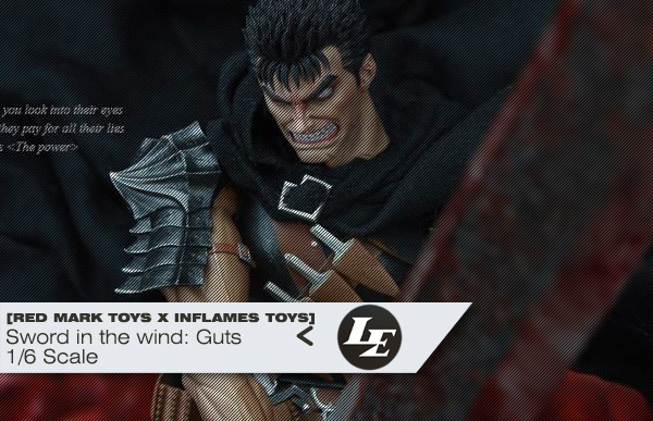 [RED MARK TOYS X INFLAMES TOYS] Sword in the wind: Guts - 1/6 Tumblr_np4505cNcu1rolsomo10_1280