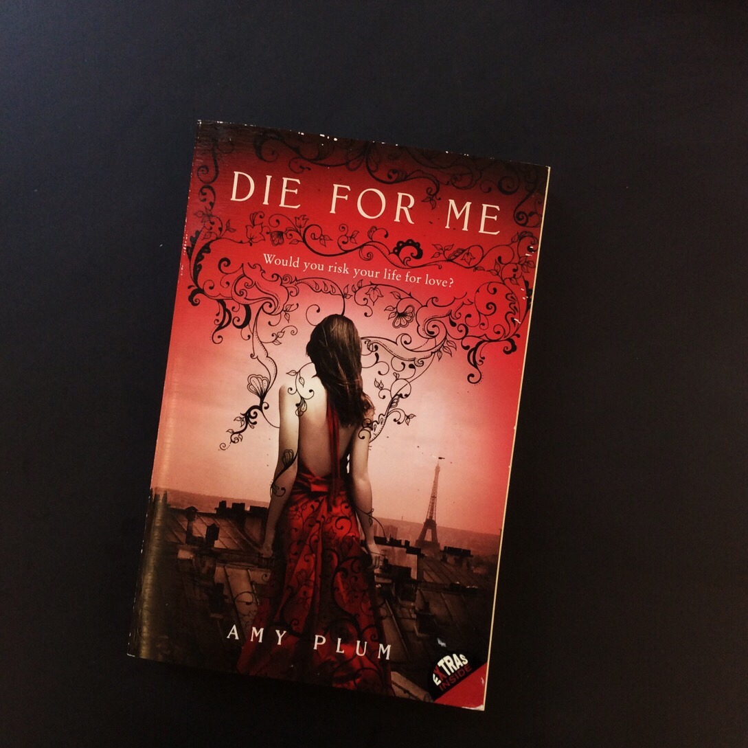 Die for Me by Amy Plum - 10 YA Books We'd Watch As TV Shows on Hulu