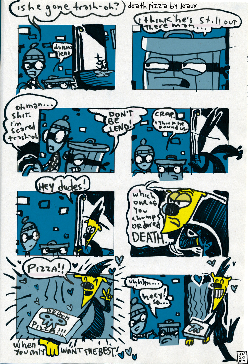 funchabun: Death Pizza by Jeaux Sorry… It’s late… I’m prepping for another cartoon meeting early tomorrow. Wish me luck! Here’s another comic from 2009. I do have a new one all set for next week however! so yay? -Jeaux Janovsky Follow Funchabun for awesome comix every day! Mon-Sun!!! 