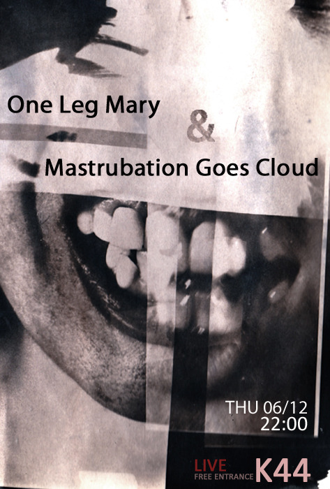 One Leg Mary &amp; Masturbation Goes Cloud. free @ K44. 6 Dec.